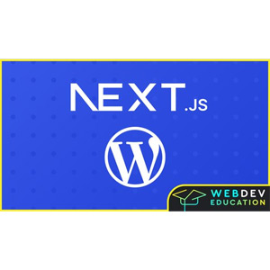 Next JS & WordPress: Build rapid NextJS sites with Next & WP