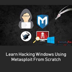 Learn Hacking Windows Using Metasploit From Scratch