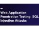 Web Application Penetration Testing: SQL Injection Attacks