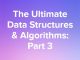 The Ultimate Data Structures & Algorithms Part 3