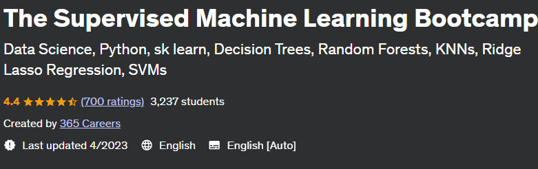 The Supervised Machine Learning Bootcamp