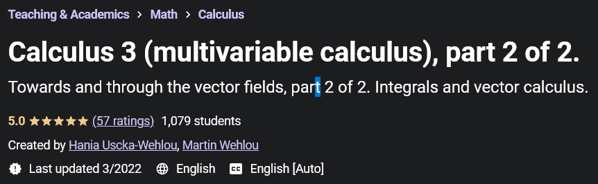 Calculus 3 (multivariable calculus), part 2 of 2.