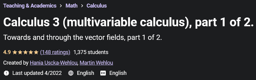 Calculus 3 (multivariable calculus), part 1 of 2.