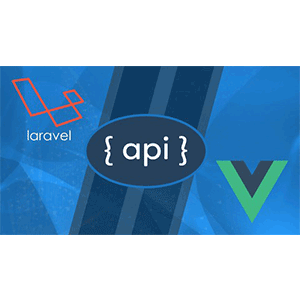 Laravel API Development & Vue JS SPA from Scratch