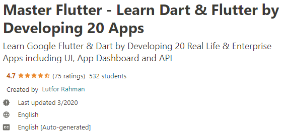 Master Flutter - Learn Dart & Flutter by Developing 20 Apps