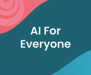 AI For Everyone