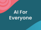 AI For Everyone