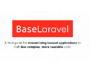a field guide for streamlining Laravel code (PREMIUM KIT)