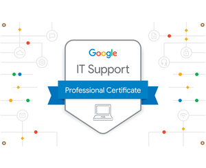 Google IT Support Professional Certificate