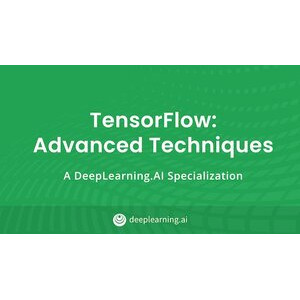 TensorFlow Advanced Techniques Specialization