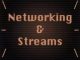 Networking and Streams