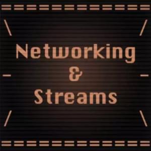 Networking and Streams