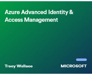 Azure Advanced Identity & Access Management