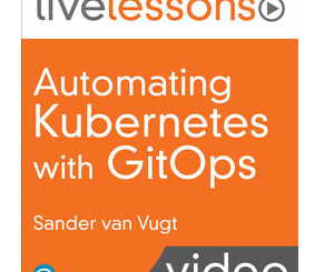 Download Oreilly - Automating Kubernetes with GitOps 2023-4