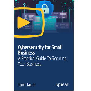 Cybersecurity for Small Business: A Practical Guide To Securing Your Business