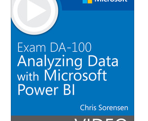 Exam DA-100 Analyzing Data with Microsoft Power BI (Video)