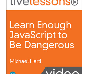Learn Enough JavaScript to Be Dangerous: Write Programs Publish Packages and Develop Interactive Websites with JavaScript