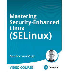 Mastering Security-Enhanced Linux (SELinux)