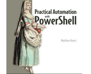 Practical Automation with PowerShell Video Edition