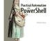 Practical Automation with PowerShell Video Edition