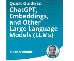 Quick Guide to ChatGPT Embeddings and Other Large Language Models (LLMs)