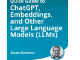 Quick Guide to ChatGPT Embeddings and Other Large Language Models (LLMs)
