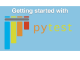 Getting started with pytest Course