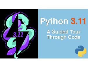 Python 3.11: A Guided Tour Through Code Course