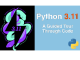 Python 3.11: A Guided Tour Through Code Course