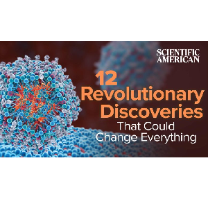 12 Revolutionary Discoveries That Could Change Everything