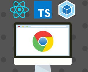 React & TypeScript Chrome Extension Development [2022]