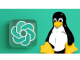 Supercharge Your Linux Workflow with ChatGPT