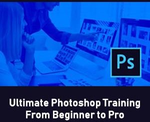 Ultimate Photoshop Training From Beginner to Pro