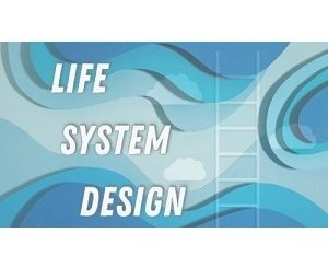 Life System Design