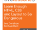 Learn Enough HTML, CSS and Layout to Be Dangerous: An Introduction to Modern Website Creation and Templating Systems