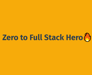 Zero to Full Stack Hero