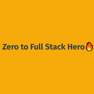 Zero to Full Stack Hero